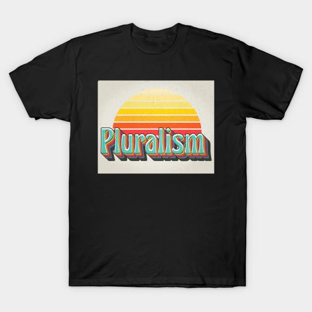 Pluralism T-Shirt by argobel13